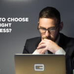 <strong>How to Choose The Right Business? 5 Important Factors to Consider</strong>