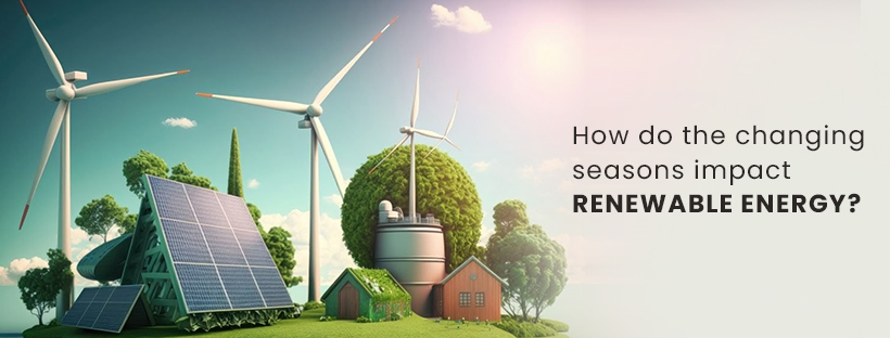 You are currently viewing How do the changing seasons impact renewable energy?