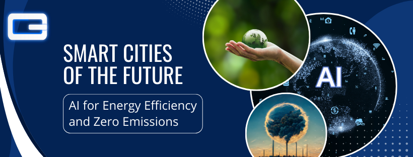 Smart Cities of the Future: AI for Energy Efficiency and Zero Emissions