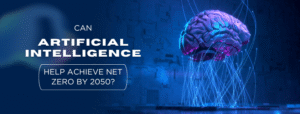 Can Artificial Intelligence Help Achieve Net Zero by 2050