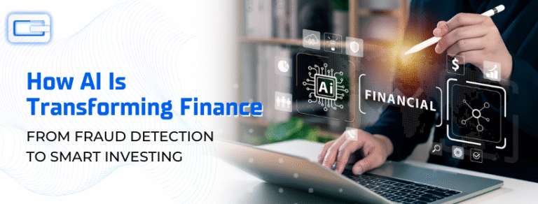 How AI Is Transforming Finance: From Fraud Detection to Smart Investing