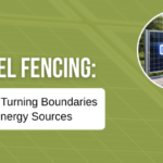 Solar Panel Fencing: How GBCORP Is Turning Boundaries Into Renewable Energy Sources