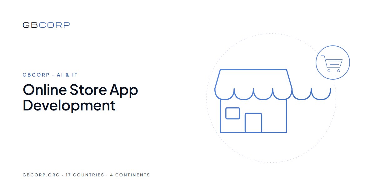 Online Store App Development: From Catalogue to Repeat Orders