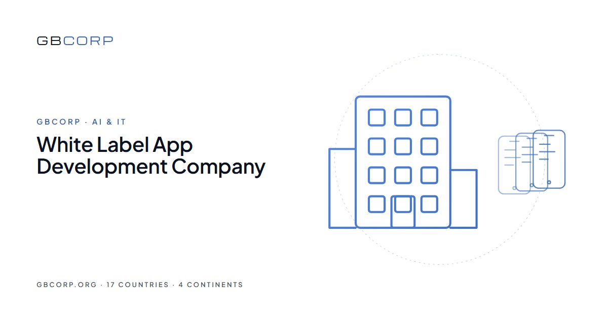 White Label App Development Company: What GBCORP Provides